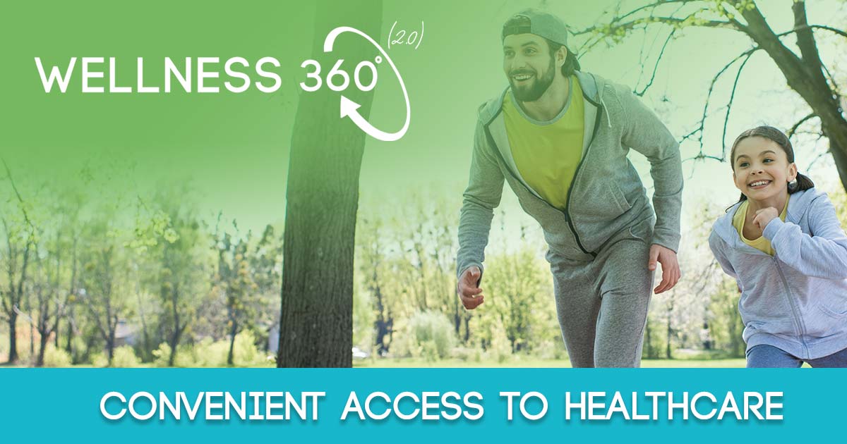 Wellness 360 - Convenient Access to Healthcare